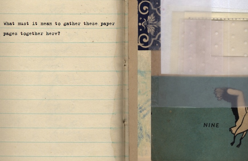 what must it mean, together these pages together here?